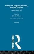 John M Robson, Robson John M. - Collected Works of John Stuart Mill VI. Essays on England, Ireland and the Empire