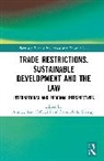 Ahmed Essa Olawuyi Al-Sulaiti, Ahmed Essa Al-Sulaiti, Olawuyi Damilola S. - Trade Restrictions, Sustainable Development and the Law