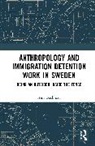 Aina Backman - Anthropology and Immigration Detention Work in Sweden