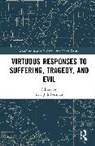 Eric J. (Christopher Newport University Silverman, Silverman Eric J. - Virtuous Responses to Suffering, Tragedy, and Evil
