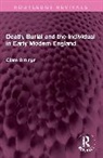 Clare Gittings, Gittings Clare - Death, Burial and the Individual in Early Modern England