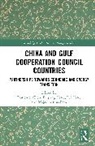 Dongmei Yang Chen, Majed Alsuwailem, Chen Dongmei, Fuqiang Yang, Yang Lei - China and Gulf Cooperation Council Countries