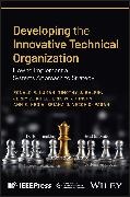 Galpin Timothy J., Eric W. Johnson, Erik W. Johnson, Ann E. Kedia,  Krill Jerry A., Ronald R. Luman... - Developing the Innovative Technical Organization - How to Implement a Systems Approach to Strategy