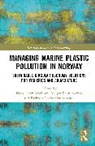 Paritosh Chakor Deshspande, Megan Palmer-Abbs, Walnum Hans Jakob - Managing Marine Plastic Pollution in Norway