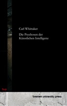 Carl Whittaker - Die Psychosen der Künstlichen Intelligenz