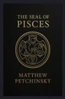 Matthew Petchinsky - The Seal of Pisces