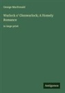 George Macdonald - Warlock o' Glenwarlock; A Homely Romance