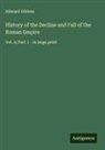 Edward Gibbon - History of the Decline and Fall of the Roman Empire