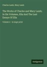 Charles Lamb, Mary Lamb - The Works of Charles and Mary Lamb; In Six Volumes, Elia And The Last Essays Of Elia