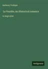 Anthony Trollope - La Vendée; An Historical romance