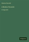 Winston Churchill - A Modern Chronicle