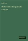 Émile Zola - The Three Cities Trilogy; Lourdes
