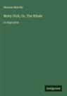 Herman Melville - Moby Dick; Or, The Whale