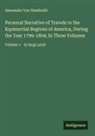 Alexander von Humboldt - Personal Narrative of Travels to the Equinoctial Regions of America, During the Year 1799-1804; In Three Volumes