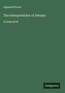 Sigmund Freud - The Interpretation of Dreams