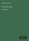 Anthony Trollope - The Three Clerks