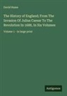 David Hume - The History of England; From The Invasion Of Julius Caesar To The Revolution In 1688, In Six Volumes