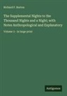 Richard F. Burton - The Supplemental Nights to the Thousand Nights and a Night; with Notes Anthropological and Explanatory