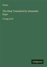 Homer - The Iliad; Translated by Alexander Pope