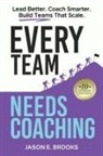 Jason E. Brooks - Every Team Needs Coaching