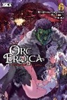 Asanagi Asanagi, Evie Lund, Rifujin Na Magonote, na Magonote Rifujin - Orc Eroica, Vol. 6 (light novel)