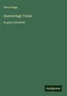 Victor Hugo - Quatrevingt-Treize