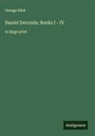 George Eliot - Daniel Deronda; Books I - IV