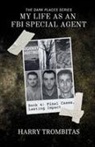 Harry Trombitas - My Life As An FBI Special Agent