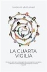 Guadalupe Vélez Arnaiz - La Cuarta Vigilia