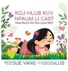 Sue Vang - Koj Hlub Kuv Npaum Li Cas?
