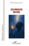 Wilfried Soédja Gnanvi - Les oreilles du ciel