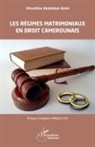 Vincelline Akomndja Avom - Les régimes matrimoniaux en droit camerounais