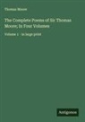 Thomas Moore - The Complete Poems of Sir Thomas Moore; In Four Volumes