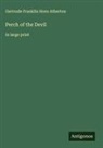 Gertrude Franklin Horn Atherton - Perch of the Devil