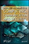 Dipti Mallik Jadha, Dipti Wani Jadhav, Biswadip Basu Mallik, Narendrakumar Dasre, Dipti Jadha, Dipti Jadha... - Advanced Mathematics in Computing, Communication and Security