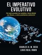 Charles H. M. Beck, Louis Neal Irwin - EL IMPERATIVO EVOLUTIVO