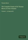 Thomas Moore - The Complete Poems of Sir Thomas Moore; In Four Volumes