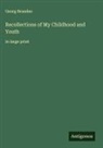 Georg Brandes - Recollections of My Childhood and Youth