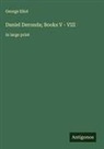 George Eliot - Daniel Deronda; Books V - VIII