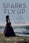 Carol Strickland - Sparks Fly Up: The Lost Story of Margaret Fuller