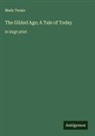 Mark Twain - The Gilded Age; A Tale of Today