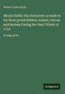 Arthur Conan Doyle - Micah Clarke; His Statement as made to his three grandchildren Joseph, Gervas and Reuben During the Hard Winter of 1734