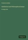 Friedrich Schiller - Aesthetical and Philosophical Essays