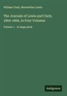 William Clark, Meriwether Lewis - The Journals of Lewis and Clark; 1804-1806, In Four Volumes
