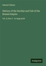Edward Gibbon - History of the Decline and Fall of the Roman Empire