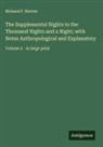 Richard F. Burton - The Supplemental Nights to the Thousand Nights and a Night; with Notes Anthropological and Explanatory