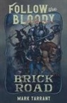 Mark Tarrant - Follow the Bloody Brick Road