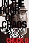 Chuck D, Chuck D - In the Hour of Chaos