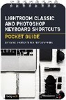 Rocky Nook - Lightroom Classic and Photoshop Keyboard Shortcuts: Pocket Guide