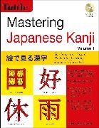 Glen Nolan Grant,  Grant Glen Nolan - Mastering Japanese Kanji - The Innovative Visual Method for Learning Japanese Characters